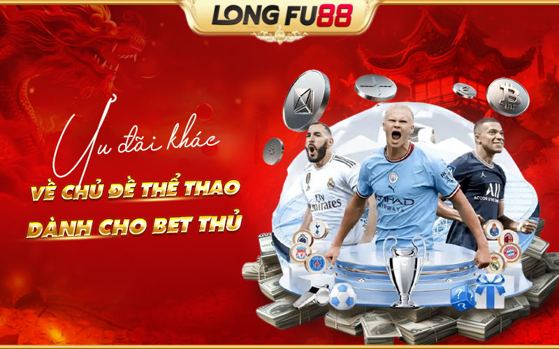Những khuyến mãi Thể Thao khác dành cho bet thủ Những khuyến mãi Thể Thao khác dành cho bet thủ