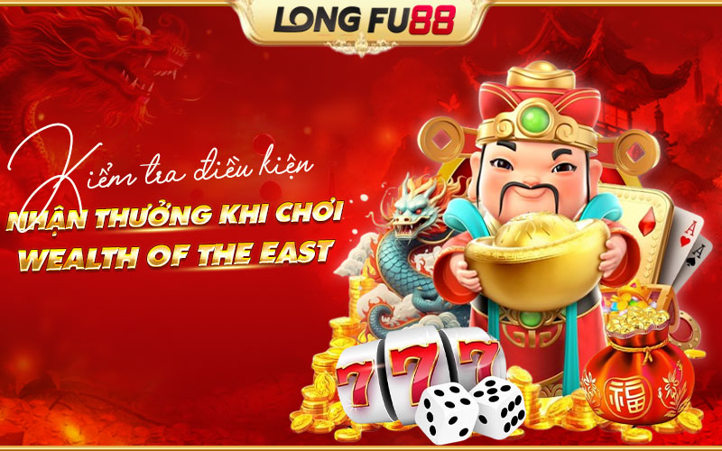 Quy định và điều kiện hưởng ưu đãi trong Wealth of the East Quy định và điều kiện hưởng ưu đãi trong Wealth of the East