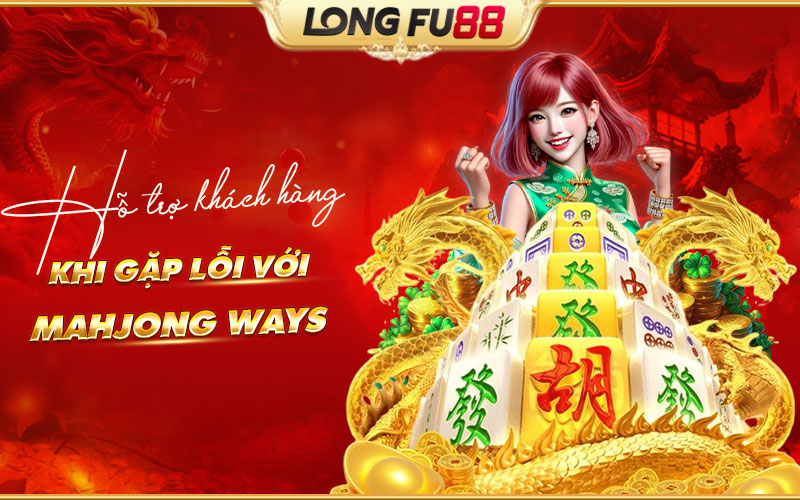 Kênh chăm sóc khách hàng dành cho người chơi Mahjong Ways