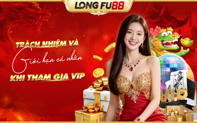 Hiểu rõ trách nhiệm cá nhân khi trở thành VIP Longfu88 Hiểu rõ trách nhiệm cá nhân khi trở thành VIP Longfu88