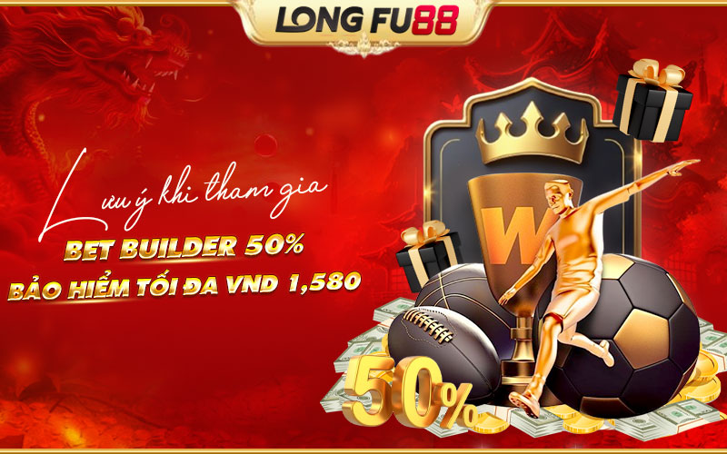 Bet Builder 50% bảo hiểm tối đa VND 1,580