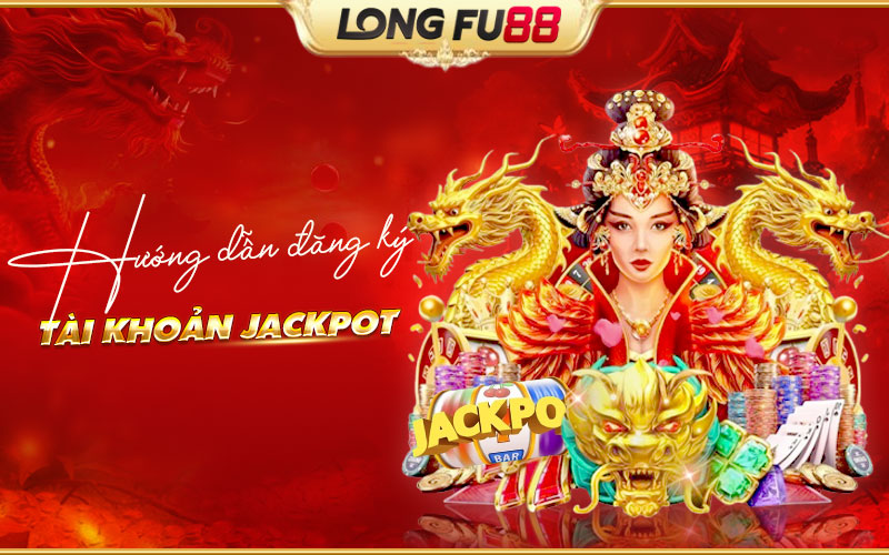 Các bước tạo tài khoản Jackpot nhanh chóng cho người mới